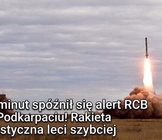 10 minut spóźnił się alert RCB na Podkarpaciu! Rakieta balistyczna leci szybciej iskander